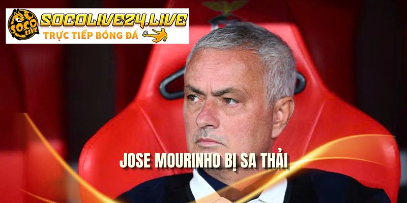 jose-mourinho-bi-sa-thai